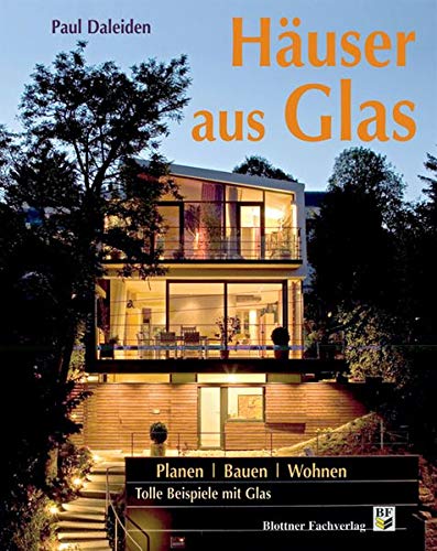 Beispielbild fr Huser aus Glas: Planen, Bauen, Wohnen: Tolle Beispiele mit Glas zum Verkauf von medimops