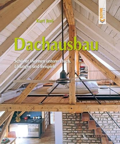 Beispielbild fr Dachausbau: Schner Wohnen unterm Dach. Lsungen und Beispiele zum Verkauf von medimops