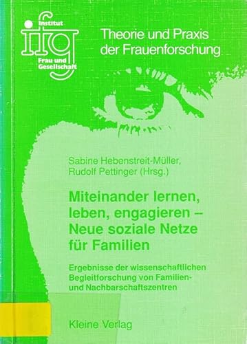 9783893701452: Miteinander lernen, leben, engagieren - Neue soziale Netze fr Familien: Ergebnisse der wissenschaftlichen Begleitforschung von Familien- und Nachbarschaftszentren