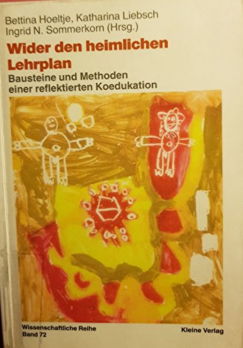 Beispielbild fr Wider den heimlichen Lehrplan: Bausteine und Methoden einer reflektierten Koedukation. (Wissenschaftliche Reihe Band 72) zum Verkauf von Antiquariat  >Im Autorenregister<