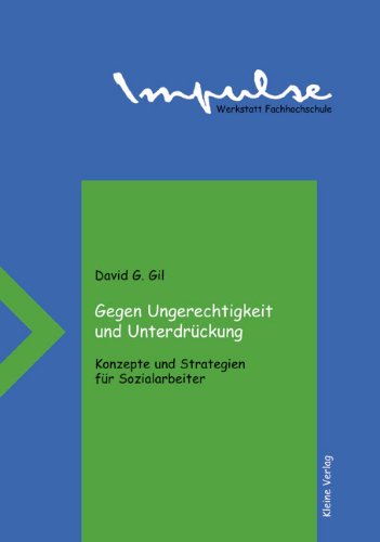 Stock image for Gegen Ungerechtigkeit und Unterdrckung - Konzepte und Strategien fr Sozialarbeiter for sale by medimops