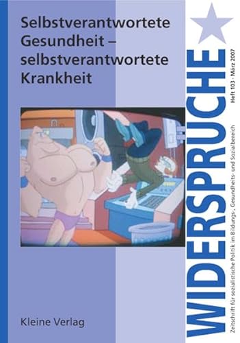 9783893704262: Selbstverantwortete Gesundheit - Selbstverantwortete Krankheit (Widersprche / Zeitschrift fr sozialistische Politik im Bildungs-, Gesundheits- und Sozialbereich)