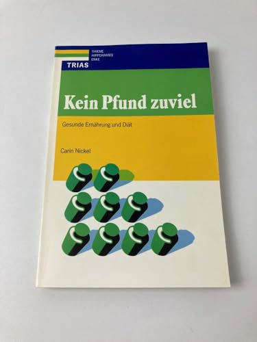 Kein Pfund zuviel. Gesunde Ernährung und Diät - o. A.