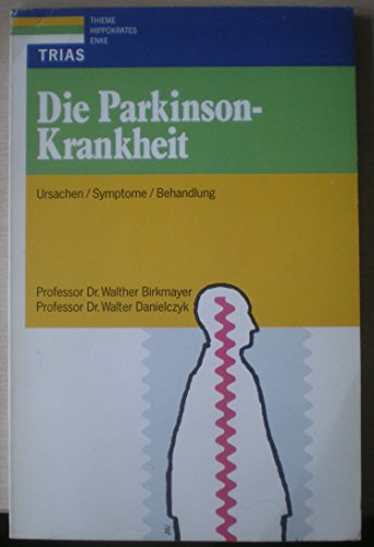 Stock image for Die Parkinson-Krankheit. Ursachen, Symptome, Behandlung for sale by Versandantiquariat Felix Mcke