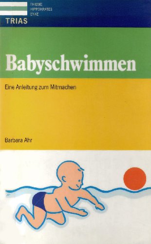 Stock image for Babyschwimmen. Eine Anleitung zum Mitmachen for sale by medimops