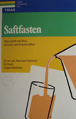 Stock image for Saftfasten. Obst- und Gemse- und Krutersfte als Heilmittel for sale by medimops