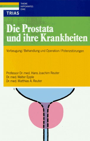 Beispielbild fr Die Prostata und ihre Krankheiten. Vorbeugung, Behandlung und Operation, Potenzstrungen zum Verkauf von medimops