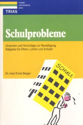 9783893730544: Schulprobleme. Ursachen und Vorschlge zur Bewltigung: Ratgeber fr Eltern, Lehrer und Schler