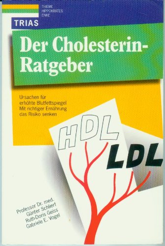 9783893730612: Der Cholesterin-Ratgeber. Ursachen für erhöhte Blutfettspiegel: Mit richtiger Ernährung das Risiko senken