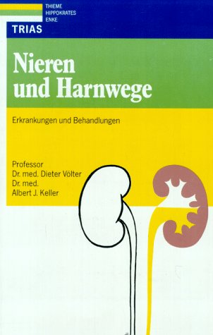Hippokrates-Ratgeber Nieren und Harnwege : Erkrankungen u. Behandlung. - Völter, Dieter ; Keller, Albert J.: