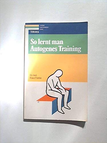 So lernt man autogenes Training - Franke, Klaus