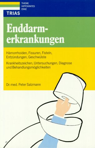 Imagen de archivo de Enddarmerkrankungen. Hmorrhoiden, Fissuren, Fisteln, Entzndungen, Geschwlste a la venta por medimops