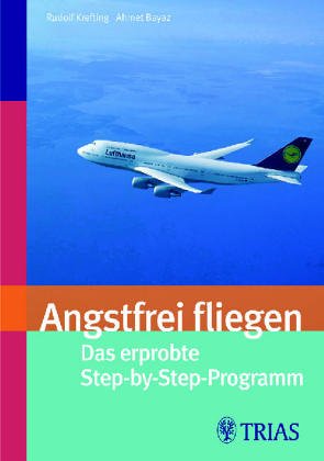 Stock image for Entspannt fliegen. Strategien gegen die Flugangst for sale by Ostmark-Antiquariat Franz Maier