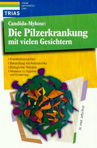 Stock image for Candida-Mykose, Die Pilzerkrankung mit vielen Gesichtern for sale by medimops