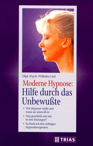 Beispielbild fr Moderne Hypnose, Hilfe durch das Unbewute zum Verkauf von medimops