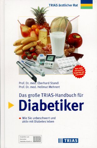 Das große TRIAS- Handbuch für Diabetiker. Wie Sie unbeschwert und aktiv mit Diabetes leben - Eberhard, Standl und Mehnert Hellmut