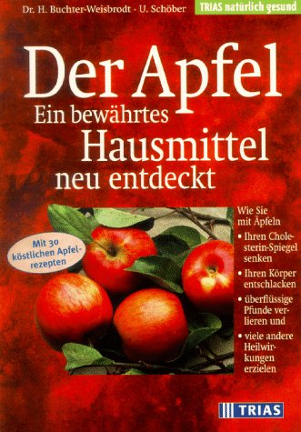 Beispielbild fr Der Apfel, ein bewhrtes Hausmittel neu entdeckt zum Verkauf von medimops