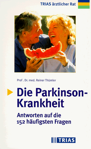 9783893734375: Die Parkinson-Krankheit: Anworten auf die 152 hufigsten Fragen