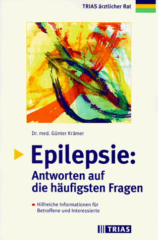 Beispielbild fr Epilepsie: Antworten auf die hufigsten Fragen. Hilfreiche Informationen fr Betroffene und Interessierte. zum Verkauf von Antiquariat Eule