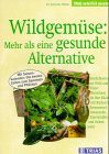 Wildgemüse: Mehr als eine gesunde Alternative Köstlichkeiten aus Wald und Wiese. Bereichern Sie Ihre Küche mit Bärlauch, Brennessel, Löwenzahn, Sauerampfer und vielem mehr. Mit Saisonkalender: Die besten Zeiten zum Sammeln und Pflücken von Joachim Niklas (Autor), Edgar Gugenhan (Autor), Hagar Hartung - Joachim Niklas Edgar Gugenhan Hagar Hartung