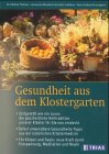 9783893735310: Gesundheit aus dem Klostergarten