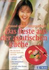 Beispielbild fr Gesund essen, lnger leben: Das Beste aus der asiatischen Kche zum Verkauf von medimops