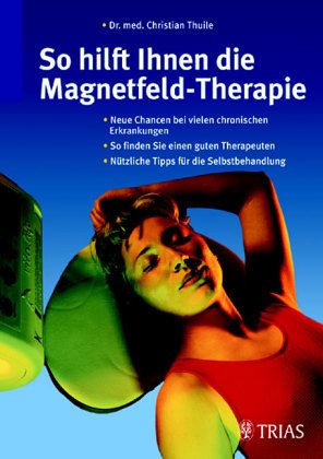 9783893735433: So hilft Ihnen die Magnetfeld- Therapie