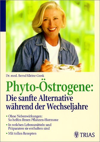 Stock image for Phyto-strogene, Die sanfte Alternative whrend der Wechseljahre for sale by Antiquariat  Angelika Hofmann