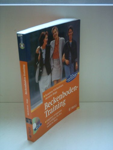 Beckenbodentraining - Buch + CD: Erspüren, entspannen und kräftigen Sie Ihre weibliche Basis Erspüren, entspannen und kräftigen Sie Ihre weibliche Basis - Kitchenham, Susanne und Annette Bopp