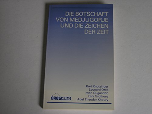 Beispielbild fr Die Botschaft von Medjugorje und die Zeichen der Zeit : Referate der Priestertagung in Leitershofen vom 19. bis 21.11.1990. Kurt Knotzinger . / Beitrge zu Medjugorje ; 1 zum Verkauf von BBB-Internetbuchantiquariat