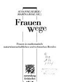 Beispielbild fr Frauenwege: Frauen in mathematisch-naturwissenschaftlichen Berufen zum Verkauf von medimops