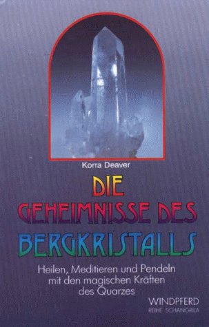 Stock image for Die Geheimnisse des Bergkristalls - Heilen, Meditieren und Pendeln. for sale by Antiquariat Buchtip Vera Eder-Haumer