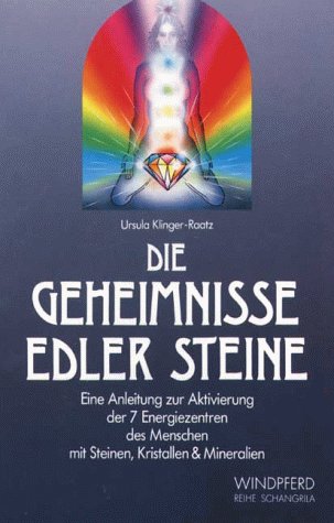 Stock image for Die Geheimnisse edler Steine. Eine Anleitung zur Aktivierung der 7 Energiezentren des Menschen mit Steinen, Kristallen & Mineralien. for sale by Steamhead Records & Books