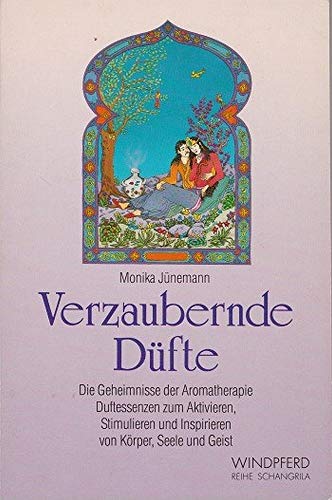 Beispielbild fr Verzaubernde Dfte : therische le zum Aktivieren und Stimulieren des feinstofflichen Energiekrpers ; [die Geheimnisse der Aromatherapie ; Duftessenzen zum aktivieren, stimulieren und inspirieren von Krper, Seele und Geist]. Reihe Schangrila zum Verkauf von BBB-Internetbuchantiquariat