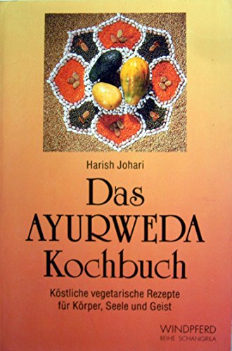 Beispielbild fr Das Ayurweda Kochbuch. Kstliche vegetarische Rezepte fr Krper, Seele und Geist zum Verkauf von medimops