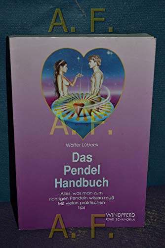 Beispielbild fr Das Pendel Handbuch: Alles, was man zum richtigen Pendeln wissen mu. Mit vielen praktischen Tips: Alles, was man zum richtigen Pendeln wissen mu. Mit vielen praktischen Tips zum Verkauf von medimops