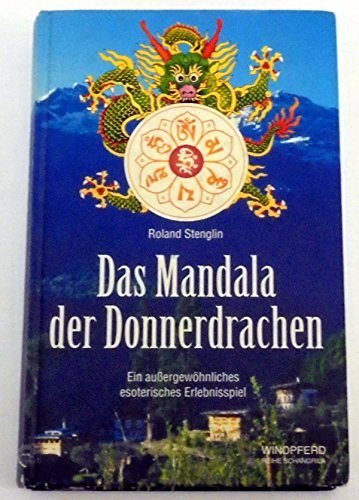 Stock image for Das Mandala der Donnerdrachen: Ein auergewhnliches esoterisches Erlebnisspiel. Reihe Schangrila for sale by Bildungsbuch