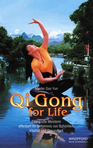 Imagen de archivo de Qi Gong for Life. Eine groe Meisterin offenbart ihr Geheimnis von Schnheit, Vitalitt und Gesundheit a la venta por medimops