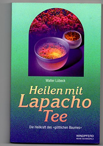Stock image for Heilen mit Lapacho Tee for sale by Midtown Scholar Bookstore