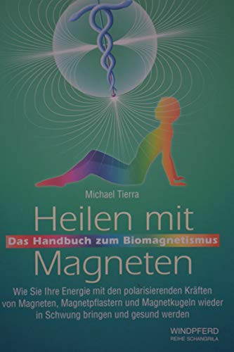 Beispielbild fr Heilen mit Magneten. Wie Sie Ihre Energie mit den polarisierenden Krften von Magneten, Magnetpflastern und Magnetkugeln wieder in Schwung bringen und gesund werden zum Verkauf von medimops