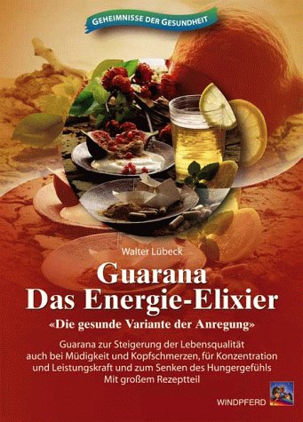 Beispielbild fr Guarana, das Energie-Elixier zum Verkauf von medimops