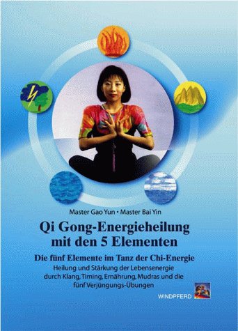 9783893853168: Qigong-Energieheilung mit den 5 Elementen