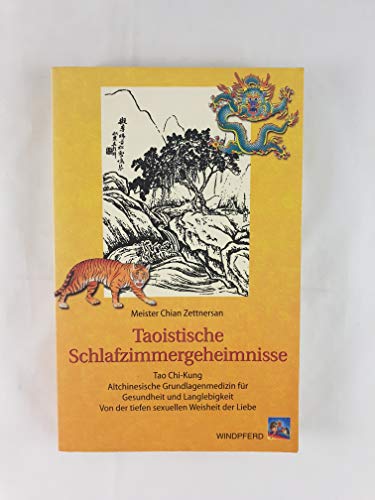 Imagen de archivo de Taoistische Schlafzimmergeheimnisse: Tao Chi-Kung - Altchinesische Grundlagenmedizin fr Gesundheit und Langlebigkeit a la venta por medimops
