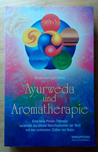 9783893853717: Ayurweda und Aromatherapie