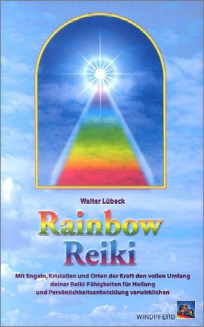 Beispielbild fr Rainbow Reiki: Harmonisierende Vitalstoffkombinationen aus der Tradition tibetischer Heilkunst zum Verkauf von medimops