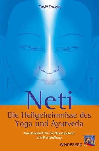 Beispielbild fr Neti Die Heilgeheimnisse des Yoga und Ayurveda: Das Handbuch fr die Nasensplung und Pranaheilung zum Verkauf von medimops