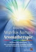 Stock image for Angelus Aurum Aromatherapie - DIe Farben des weien Lichts for sale by Antiquariat Buchtip Vera Eder-Haumer