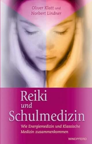 Beispielbild fr Reiki und Schulmedizin: Wie Energiemedizin und Klassische Medizin zusammenkommen zum Verkauf von medimops