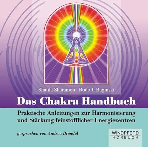 9783893855322: Das Chakra-Handbuch (Hrbuch): Praktische Anleitungen zur Harmonisierung und Strkung feinstofflicher Energiezentren