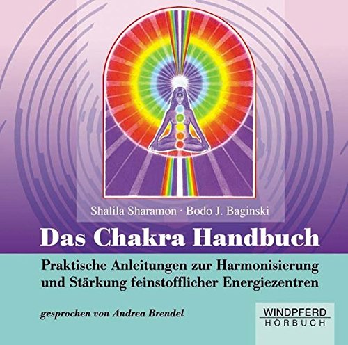 9783893855322: Das Chakra-Handbuch (Hrbuch): Praktische Anleitungen zur Harmonisierung und Strkung feinstofflicher Energiezentren